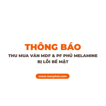 Thông Báo Thu Mua Ván MDF Và PB Phủ Melamine Bị Lỗi Bề Mặt