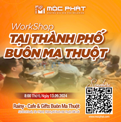 Workshop Tại Thành Phố Buôn Ma Thuột Cùng Mộc Phát Và Nhà Phân Phối TIẾN DŨNG DakLak