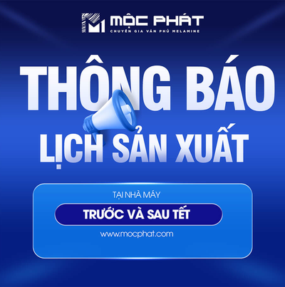 Mộc Phát Thông Báo Lịch Sản Xuất Trước Và Sau Tết Nguyên Đán